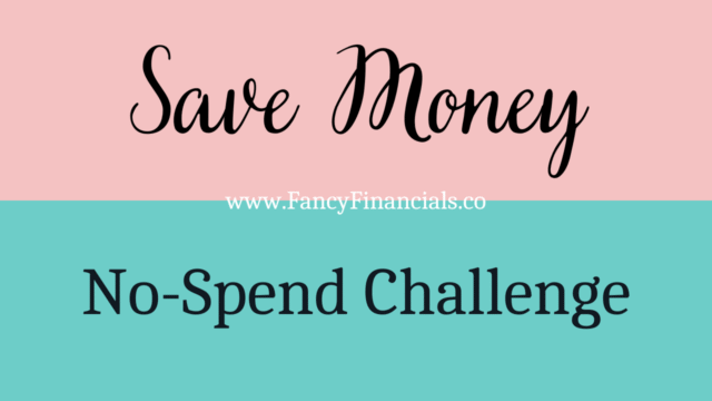 How to Do a No-Spend Challenge (and Actually Save Money!) - Fancy ...
